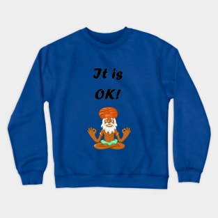 It is OK! Crewneck Sweatshirt